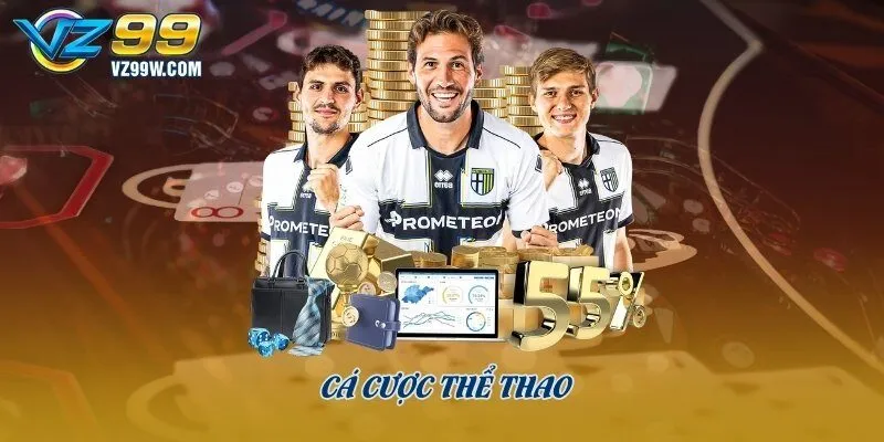 Cá cược thể thao - Sự lựa chọn số 1 tại Vz99
