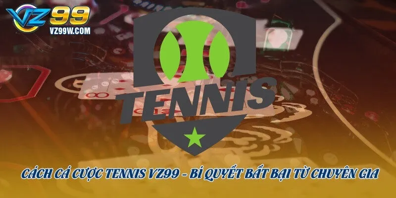 cách cá cược tennis VZ99